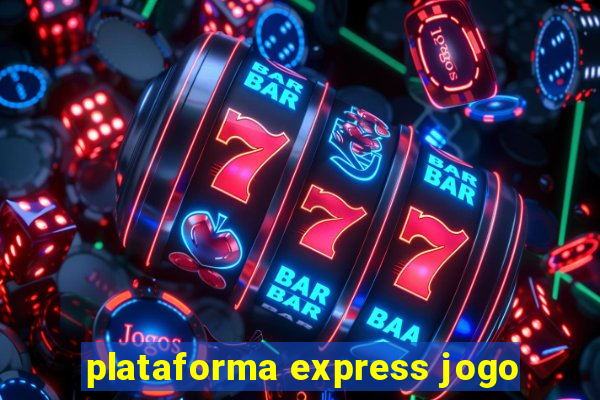 plataforma express jogo